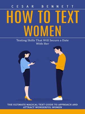 cover image of How to Text Women--Texting Skills That Will Secure a Date With Her (The Ultimate Magical Text Guide to Approach and Attract Wonderful Women)